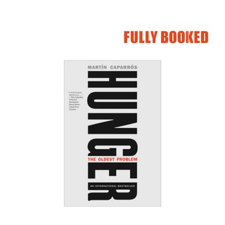 Hunger: The Oldest Problem (Hardcover) by Martin Caparros