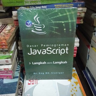 Original Book Basic JAVASCRIPT Programming Steps For Steps BY DR.ENG RH.SIANIPAR