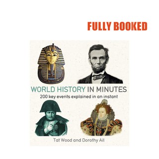 World History in Minutes: 200 Key Concepts Explained in an Instant (Paperback) by Tat Wood