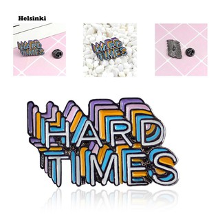 HEL_Multiple Shadow Hard Times Letters Jewelry Fashion Suit Shirt Hat Bag Brooch Pin