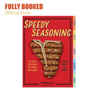 Speedy Seasoning: 120 Sure-Fire Ways to Punch Up Flavor (Board Book)