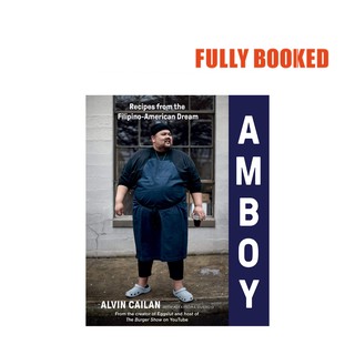 Amboy: Recipes from the Filipino-American Dream (Hardcover) by Alvin Cailan (1)