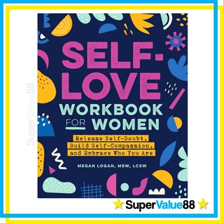 Self-Love Workbook for Women (Authentic Paperback): Release Self-Doubt, Build Self-Compassion Girls