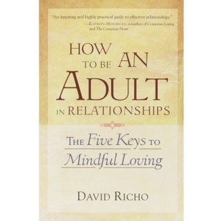 How To Be An Adult In Relationships The Five Keys Book