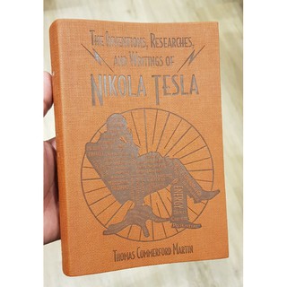 THE INVENTIONS, RESEARCHES AND WRITINGS OF NIKOLA TESLA (1)