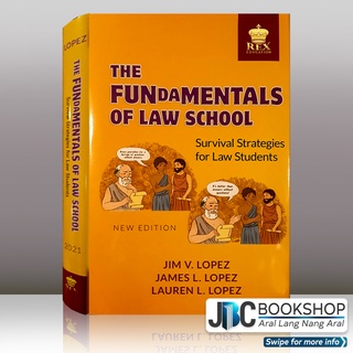 The Fundamentals of Law School (New Edition) 2021 by Jim V. Lopez, James L. Lopez & Lauren L. Lopez