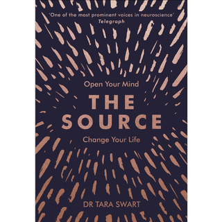 The Source_ Open Your Mind Print Book, Change Your Life by Tara Swart