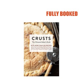 Crusts: The Ultimate Baker's Book (Hardcover) by Barbara Elisi Caracciolo