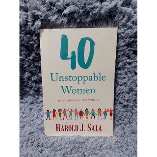 40 Unstoppable Women Who Changed the World by Harold Sala