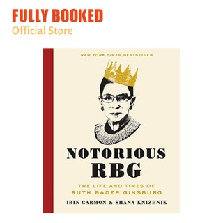 Notorious RBG: The Life and Times of Ruth Bader Ginsburg (Hardcover)