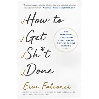 How to Get Sh*t Done by Erin Falconer
