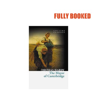 The Mayor of Casterbridge, Collins Classics (Paperback) by Thomas Hardy