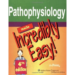 Pathophysiology Made Incredibly Easy! (Incredibly Easy! Series), 4th Edition