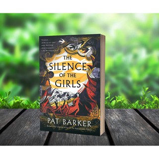 The Silence Of The Girls By Pat Barker