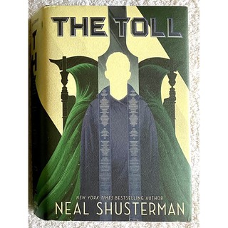 THE TOLL (The Arc of a Scythe Book 3) BY NEAL SHUSTERMAN — HARDCOVER