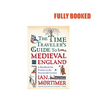 The Time Traveler's Guide to Medieval England (Paperback) by Ian Mortimer