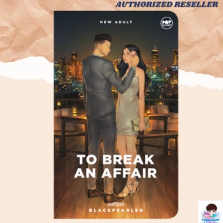 TO BREAK AN AFFAIR by BLACKPEARLED