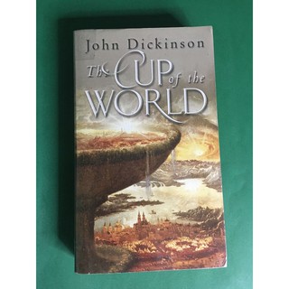 The Cup of the World by John Dickinson