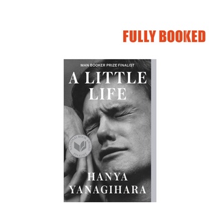 ㍿A Little Life: A Novel (Paperback) by Hanya Yanagihara