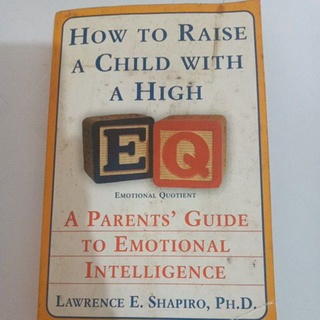 How to raise a child with high EQ by lawrence shapiro