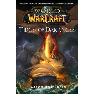 Novel Book - Warcraft World Of Warcraft Tides Of Darkness By Aaron Rosenberg