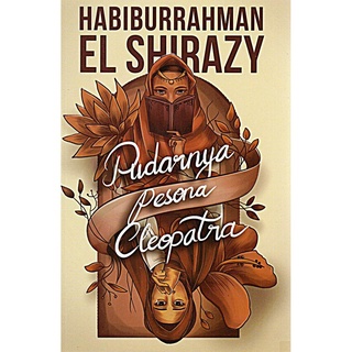 The Book Of The Faded Of Cleopatra Charms - Habiburahman El Shirazy (New & Seal)