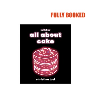 All About Cake: A Milk Bar Cookbook (Hardcover) by Christina Tosi