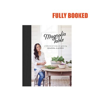 Magnolia Table: A Collection of Recipes for Gathering (Hardcover) by Joanna Gaines