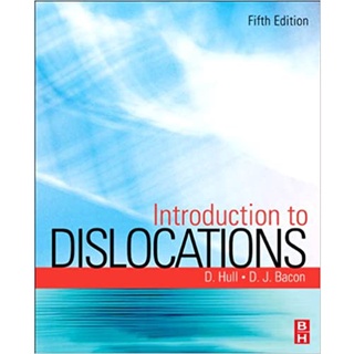Introduction to Dislocations 5th Edition by D. Hull (Author), D. J. Bacon