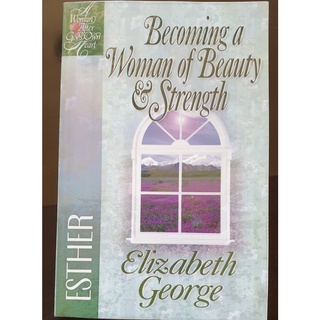 (Esther) Becoming a Woman of Beauty and Strength