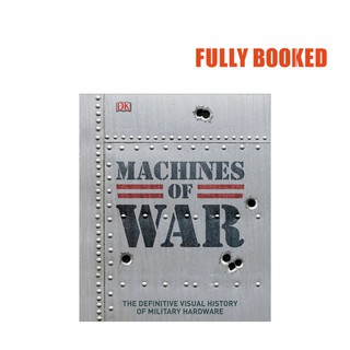 Machines of War: The Definitive Visual History of Military Hardware (Hardcover) DK