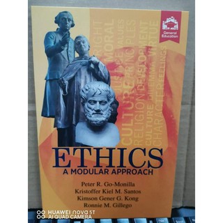 Ethics a modular approach By. Go-Monilla, Santos, Kong, Gillego