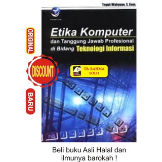 Professional Answer Computer Ethics In The Field Of Teguh Information Teguh Wahyono Andi Original