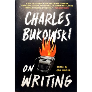 ON WRITING by Charles Burowski
