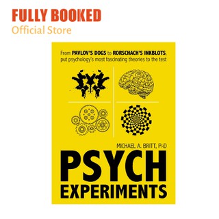 Psych Experiments: From Pavlov's dogs to Rorschach's inkblots, put psychology's most fascinating stu