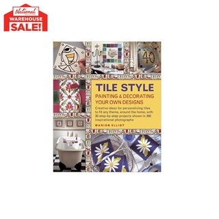 Tile Style: Painting & Decorating Your Own Designs Hardcover by Marion Elliott-WAREHOUSE SALE "Books