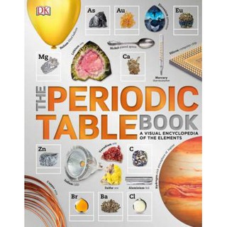 The Periodic Table Book : A Visual Encyclopedia of the Elements