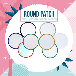 High Quality Round Patch For Sublimation Printing - 10 Pieces Per Pack
