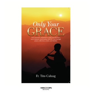 ONLY YOUR GRACE by Fr Tito Caluag