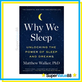 Why We Sleep (Authentic Paperback): Unlocking the Power of Sleep and Dreams by Matthew Walker, PhD