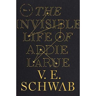 THE INVISIBLE LIFE OF ADDIE LARUE by V. E. SCHWAB