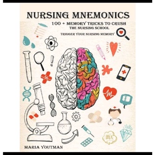 Nursing mnemonics+ 100 memory tricks to crush nursing school