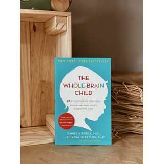 The Whole-Brain Child:12 Revolutionary Strategies to Nurture Your Child's Developing Mind (1)