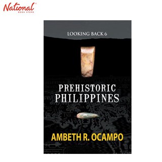 Looking Back 6: Prehistoric Philippines