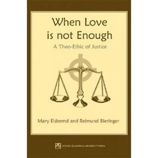 When Love is Not Enough: A Theo-Ethic of Justice
