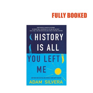 History Is All You Left Me (Paperback) by Adam Silvera