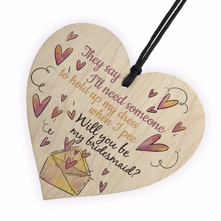 FUNNY Will You Be My Bridesmaid Wooden Hanging Heart Brides Invitation Wedding Keepsake Gift Plaque