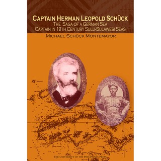 Captain Herman Leopold Schuck: The Saga of a German Sea Captain in 19th Century Sulu-Sulawesi Seas