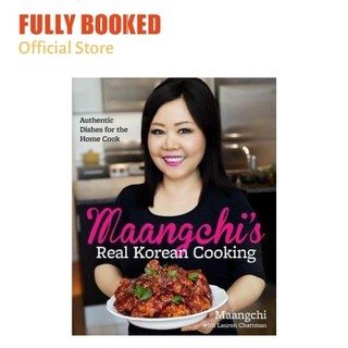 Maangchi's Real Korean Cooking: Authentic Dishes for the Home Cook (Hardcover)