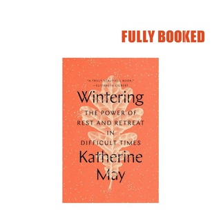 Wintering: The Power of Rest and Retreat in Difficult Times (Hardcover) by Katherine May